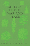 Shelter Trees in War and Peace