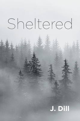 Sheltered - Dill, J