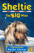 Sheltie: The Big Wish - Clover, Peter