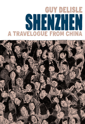 Shenzhen: A Travelogue From China - Delisle, Guy