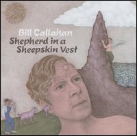 Shepherd in a Sheepskin Vest - Bill Callahan