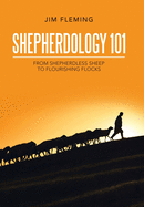Shepherdology 101: From Shepherdless Sheep to Flourishing Flocks