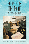 Shepherds of God in Wolves' Clothing: Random Reflections of a Former Army Chaplain