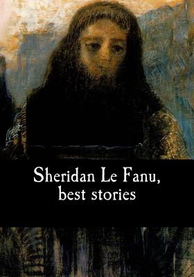 Sheridan Le Fanu, best stories - Sheridan Le Fanu, Joseph Thomas