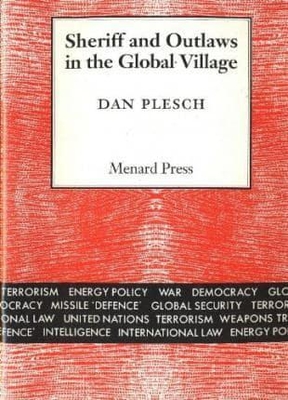 Sheriff and Outlaws in the Global Village - Plesch, Dan