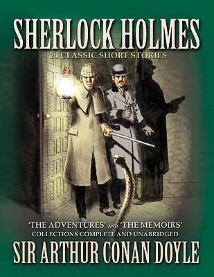 Sherlock Holmes: 24 Classic Short Stories - Doyle, Sir Arthur Conan