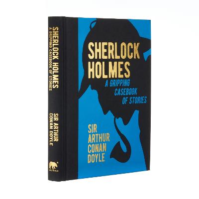 Sherlock Holmes: A Gripping Casebook of Stories: A Gripping Casebook of Stories - Conan Doyle, Arthur