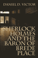 Sherlock Holmes and The Baron of Brede Place