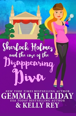 Sherlock Holmes and the Case of the Disappearing Diva - Rey, Kelly, and Halliday, Gemma
