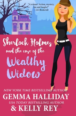 Sherlock Holmes and the Case of the Wealthy Widow - Rey, Kelly, and Halliday, Gemma