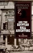 Sherlock Holmes and the Egyptian Hall Adventure - Andrews, Val, and Watson, John H, MD (Introduction by)