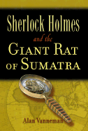 Sherlock Holmes and the Giant Rat of Sumatra - Vanneman, Alan