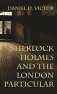 Sherlock Holmes and the London Particular