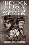 Sherlock Holmes and Young Winston:  The Deadwood Stage