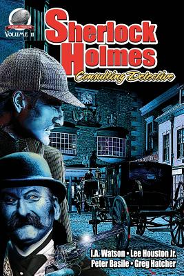 Sherlock Holmes: Consulting Detective, Volume 11 - Houston Jr, Lee, and Basile, Peter, and Hatcher, Greg