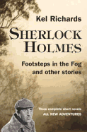 Sherlock Holmes: Footsteps in the Fog and Other Stories - Richards, Kel