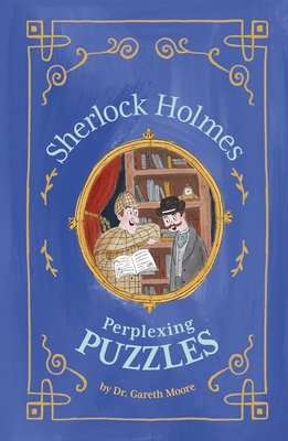 Sherlock Holmes: Perplexing Puzzles - Moore, Gareth, Dr.