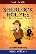 Sherlock Holmes Re-Told for Children: The Red-Headed League