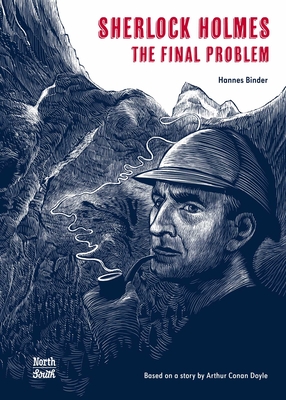 Sherlock Holmes- The Final Problem - Binder, Hannes (Adapted by), and Conan Doyle, Arthur, Sir, and Wilson, David Henry (Translated by)