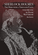 Sherlock Holmes: The Hero With a Thousand Faces - Volume 1 - 2nd Edition