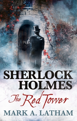 Sherlock Holmes - The Red Tower - Latham, Mark A