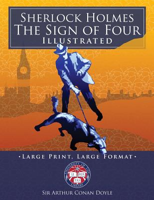 Sherlock Holmes: The Sign of Four - Illustrated, Large Print, Large Format: Giant 8.5" x 11" Size: Large, Clear Print & Pictures - Complete & Unabridged! - Media, Carlile (Illustrator), and Townsend, F H (Illustrator), and Gutschmidt, Richard (Illustrator)