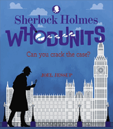 Sherlock Holmes Whodunits: Can You Crack the Case?: 50 Puzzle Mysteries to Solve