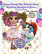 Sherri Baldy My Besties Busy Beatrice Buttons & Bows Coloring Book