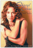 Sheryl Crow No Fool to This Game - Buskin, Richard