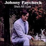 She's All I Got - Johnny Paycheck