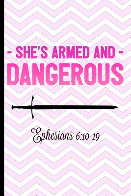 She's Armed and Dangerous Ephesians 6: 10-19: Christian Notebook - Great to Use as a Diary, Gratitude & Prayer Journal and More! - Designs, Hj