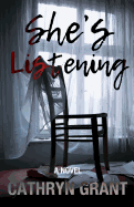 She's Listening (a Psychological Thriller)