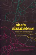 She's Shameless: Women Write about Growing Up, Rocking Out and Fighting Back