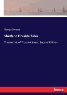 Shetland Fireside Tales: The Hermit of Trosswickness. Second Edition