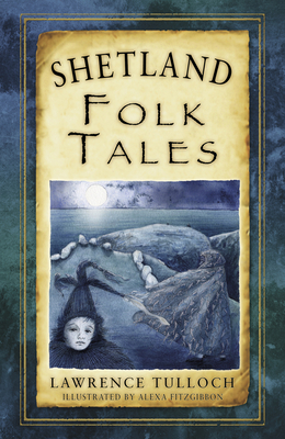 Shetland Folk Tales - Tulloch, Lawrence