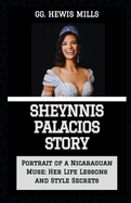 Sheynnis Palacios Story: "Portrait of a Nicaraguan Muse: Her Life Lessons and Style Secrets"