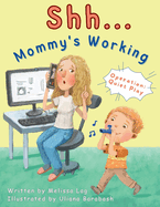 Shh... Mommy's Working: Operation: Quiet Play