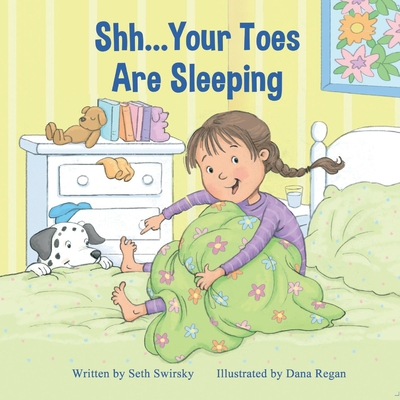 Shh...Your Toes Are Sleeping - Swirsky, Seth