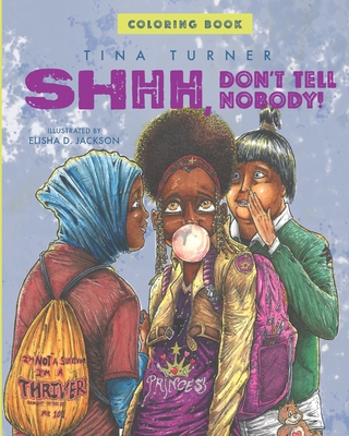 Shhh, Don't Tell Noboby!: Coloring Book - Jackson, Elisha D (Illustrator), and Turner, Tina