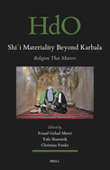 Shi i Materiality Beyond Karbala: Religion That Matters