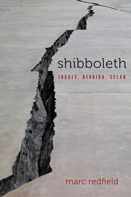 Shibboleth: Judges, Derrida, Celan - Redfield, Marc