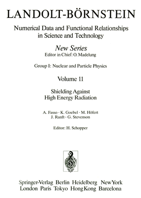 Shielding Against High Energy Radiation / Abschirmung Gegen Hochenergetische Strahlung - Fasso, A, and Schopper, Herwig (Editor), and Goebel, K