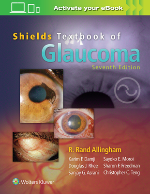 Shields' Textbook of Glaucoma - Allingham, R. Rand, and Moroi, Sayoko E., and Shields, M. Bruce, MD