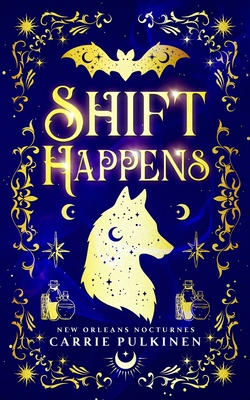 Shift Happens: A Paranormal Romantic Comedy - Pulkinen, Carrie