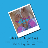 Shift Quotes: Images and Words that Shift.