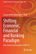 Shifting Economic, Financial and Banking Paradigm: New Systems to Encounter Covid-19