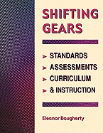 Shifting Gears: Standards, Assessments, Curriculum & Instruction