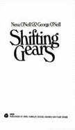 Shifting Gears - O'Neill, Nana, and O'Neill, Nena, and O'Neill, George