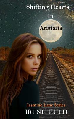 Shifting Hearts in Aristaria (Jasmine Lane Series) - Associates, Rnl (Editor), and Butts, Connie (Editor), and Kueh, Irene