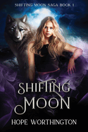 Shifting Moon: Shifting Moon Saga, Book 1